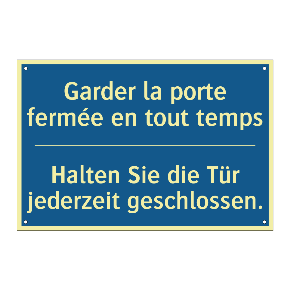 Halten Sie die Tür jederzeit geschlossen. /.../ - Garder la porte fermée en tout /.../