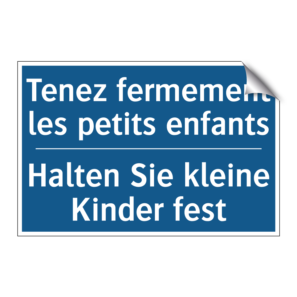 Halten Sie kleine Kinder fest - Tenez fermement les petits enfants /.../
