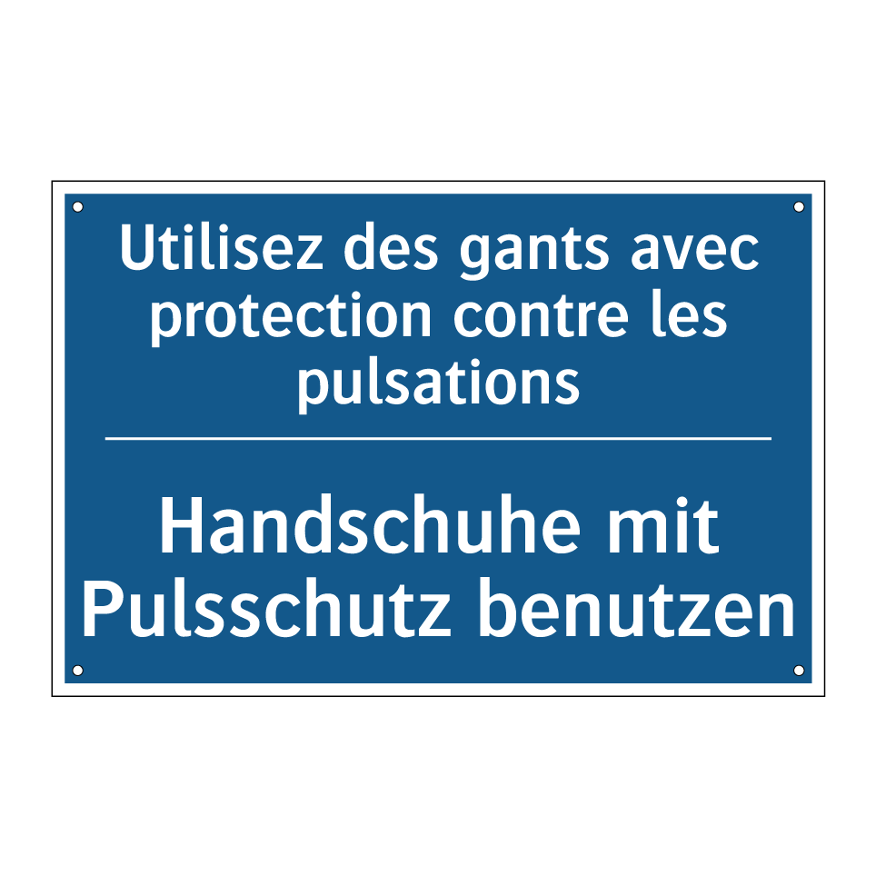 Handschuhe mit Pulsschutz benutzen /.../ - Utilisez des gants avec protection /.../