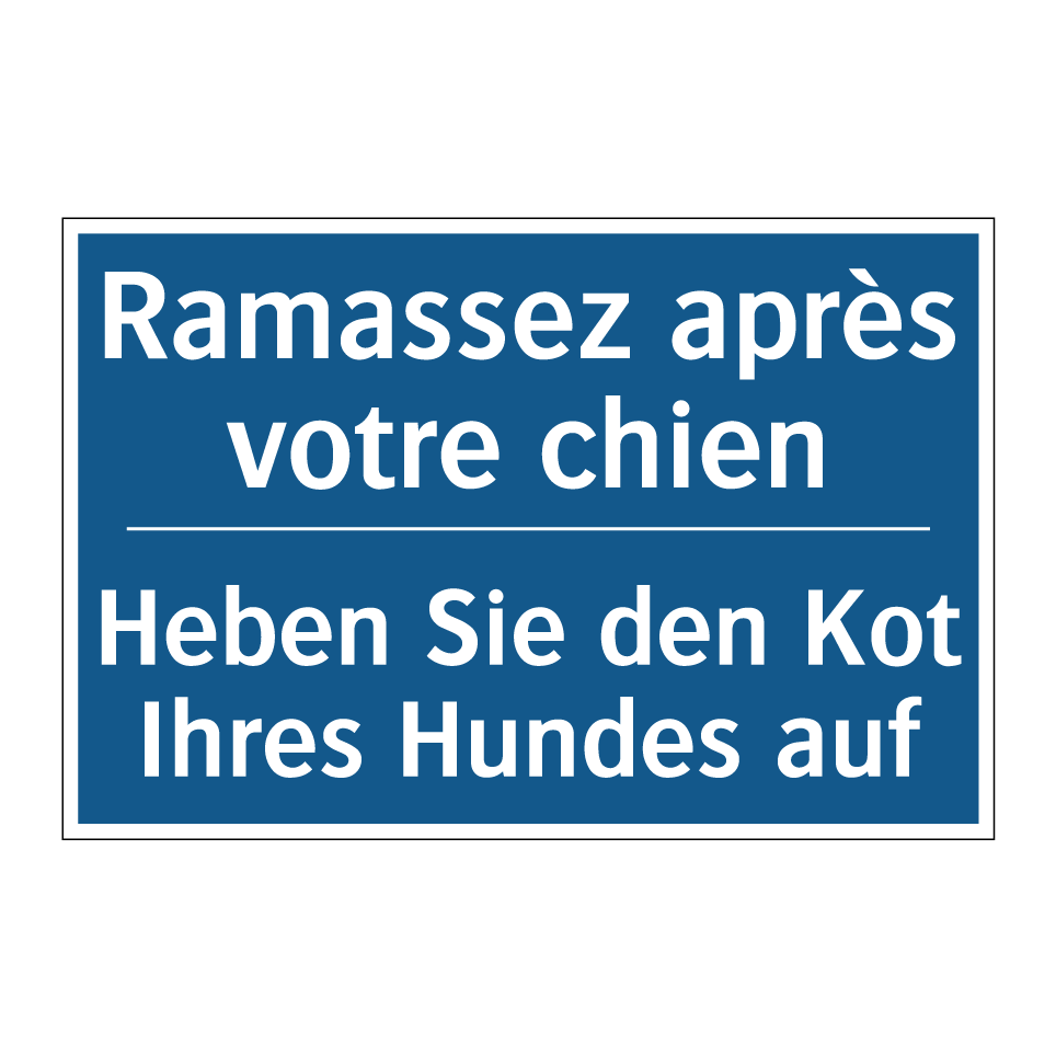 Heben Sie den Kot Ihres Hundes /.../ - Ramassez après votre chien