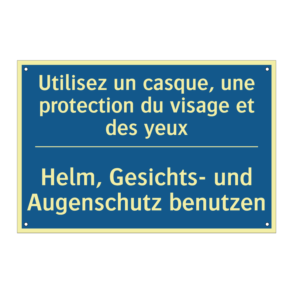 Helm, Gesichts- und Augenschutz /.../ - Utilisez un casque, une protection /.../