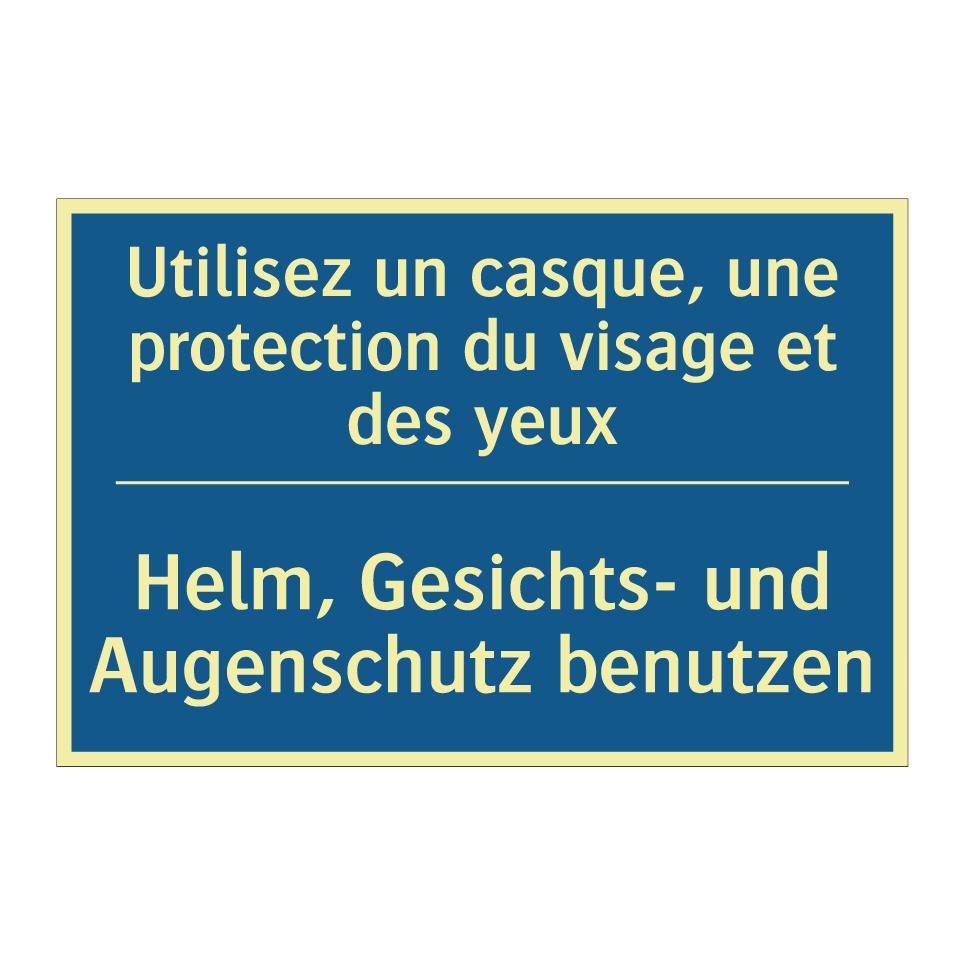 Helm, Gesichts- und Augenschutz /.../ - Utilisez un casque, une protection /.../