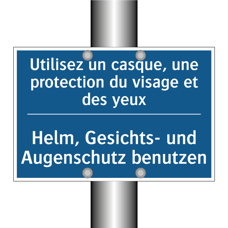 Helm, Gesichts- und Augenschutz /.../ - Utilisez un casque, une protection /.../