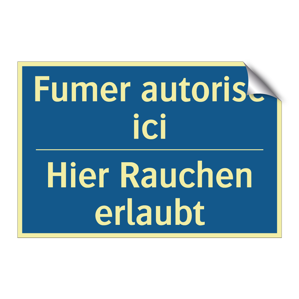 Hier Rauchen erlaubt - Fumer autorisé ici