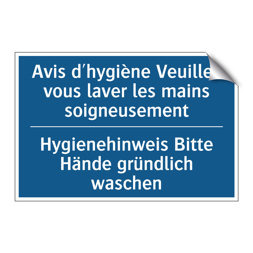 Hygienehinweis Bitte Hände gründlich /.../ - Avis d'hygiène Veuillez vous laver /.../