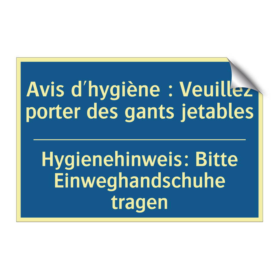 Hygienehinweis: Bitte Einweghandschuhe /.../ - Avis d'hygiène : Veuillez porter /.../