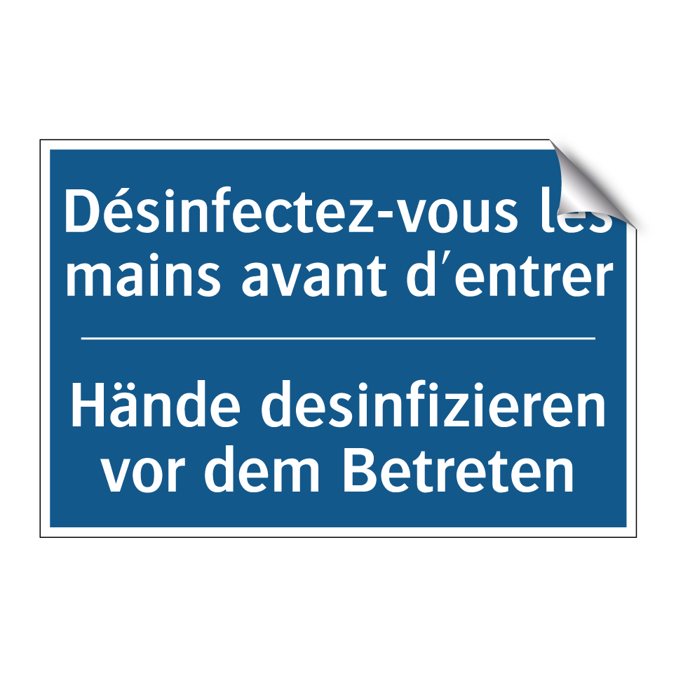 Hände desinfizieren vor dem Betreten /.../ - Désinfectez-vous les mains avant /.../