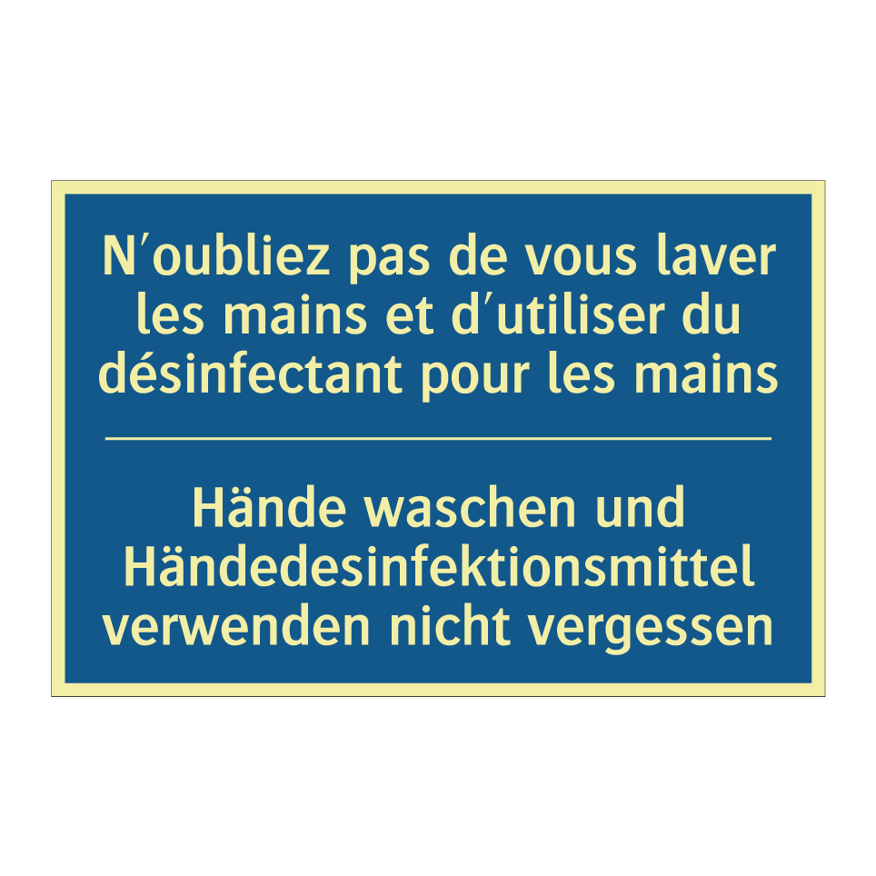 Hände waschen und Händedesinfektionsmittel /.../ - N'oubliez pas de vous laver les /.../