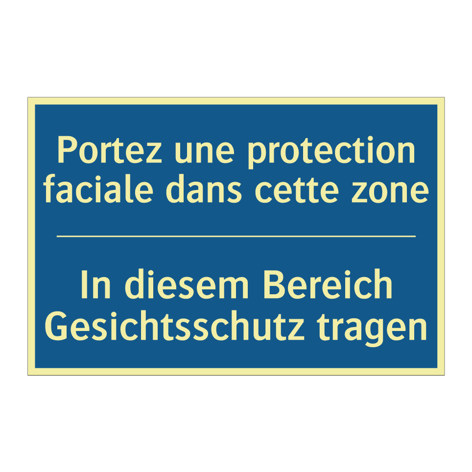 In diesem Bereich Gesichtsschutz /.../ - Portez une protection faciale /.../
