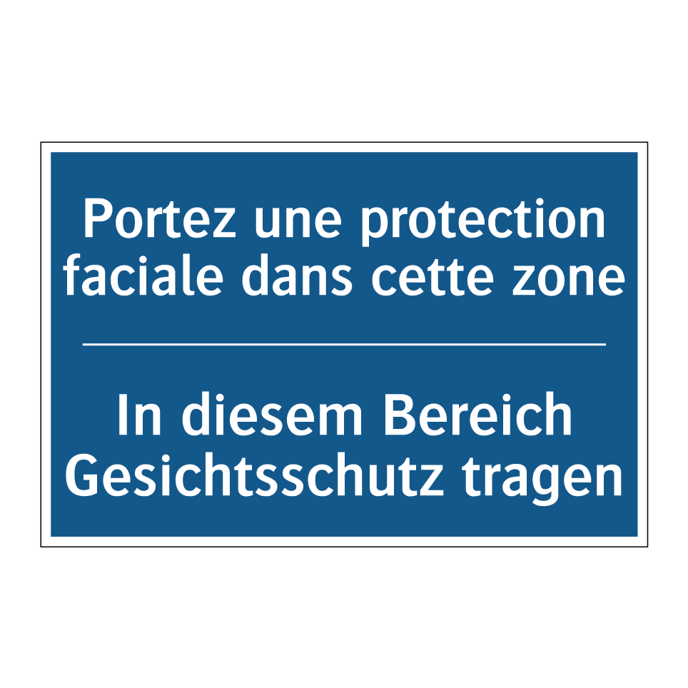 In diesem Bereich Gesichtsschutz /.../ - Portez une protection faciale /.../