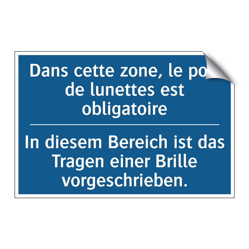 In diesem Bereich ist das Tragen /.../ - Dans cette zone, le port de lunettes /.../