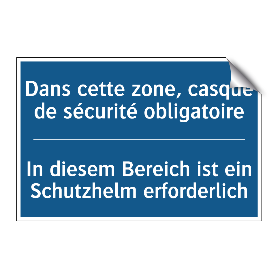 In diesem Bereich ist ein Schutzhelm /.../ - Dans cette zone, casque de sécurité /.../