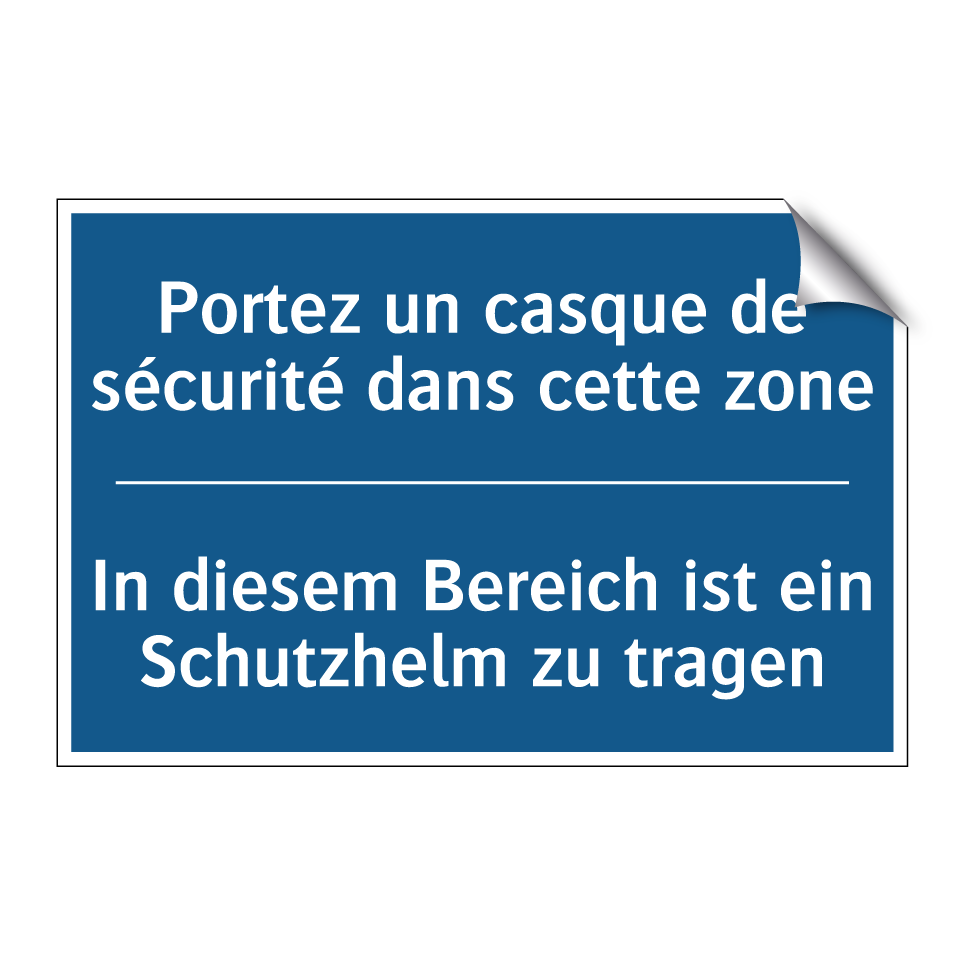 In diesem Bereich ist ein Schutzhelm /.../ - Portez un casque de sécurité dans /.../