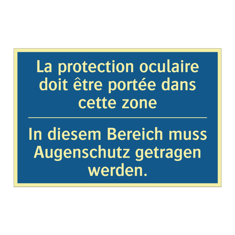 In diesem Bereich muss Augenschutz /.../ - La protection oculaire doit être /.../