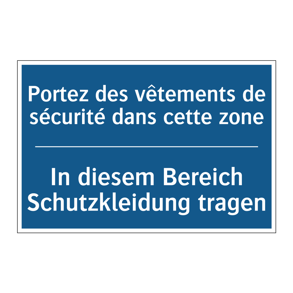 In diesem Bereich Schutzkleidung /.../ - Portez des vêtements de sécurité /.../