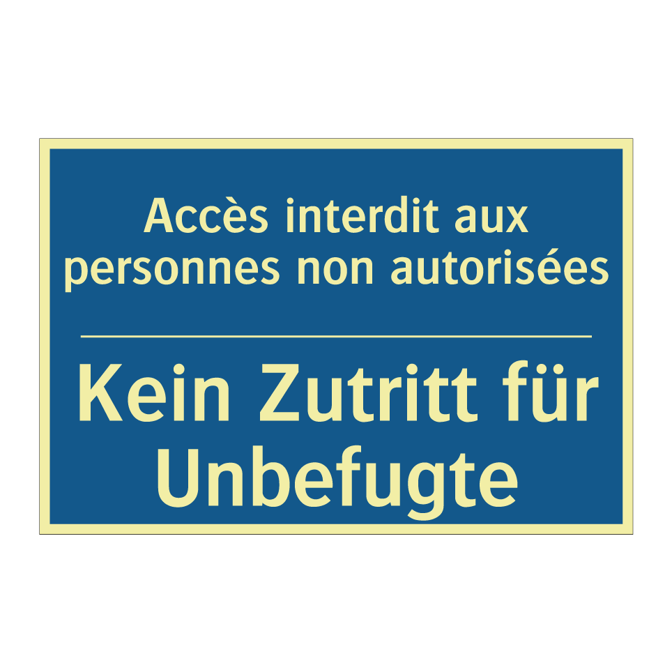 Kein Zutritt für Unbefugte - Accès interdit aux personnes non /.../
