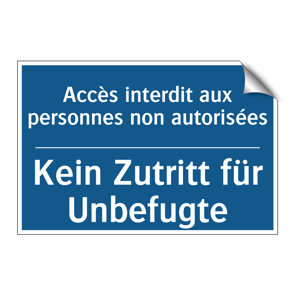Kein Zutritt für Unbefugte - Accès interdit aux personnes non /.../