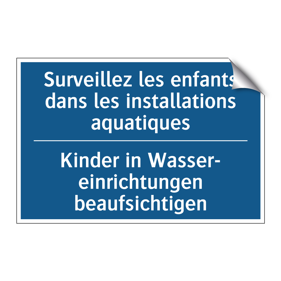 Kinder in Wasser- einrichtungen /.../ - Surveillez les enfants dans les /.../