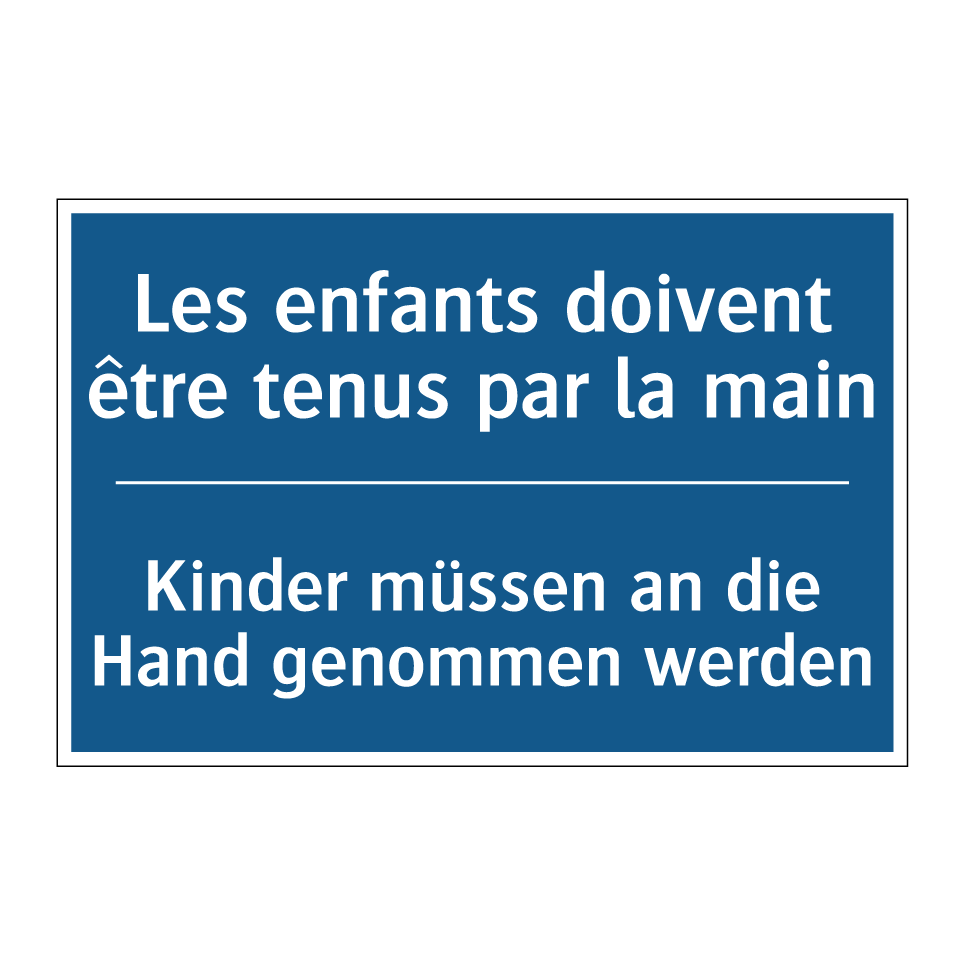 Kinder müssen an die Hand genommen /.../ - Les enfants doivent être tenus /.../