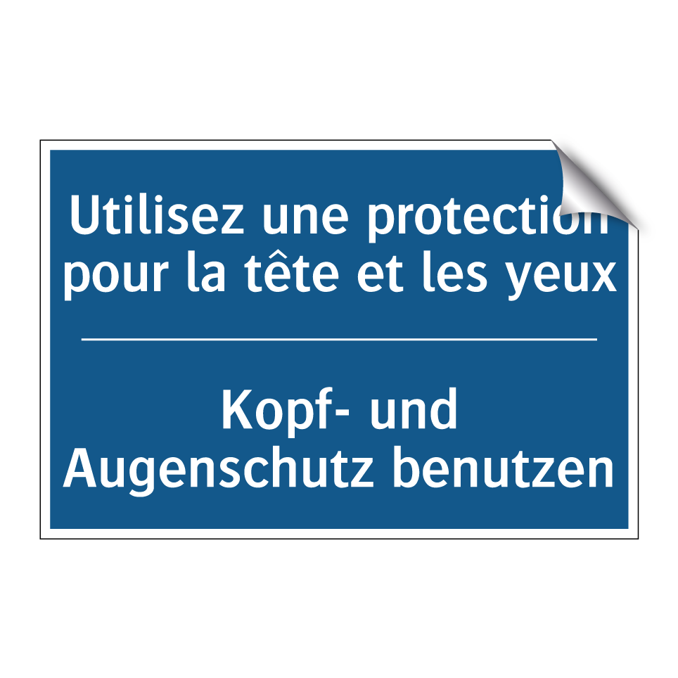 Kopf- und Augenschutz benutzen - Utilisez une protection pour la /.../
