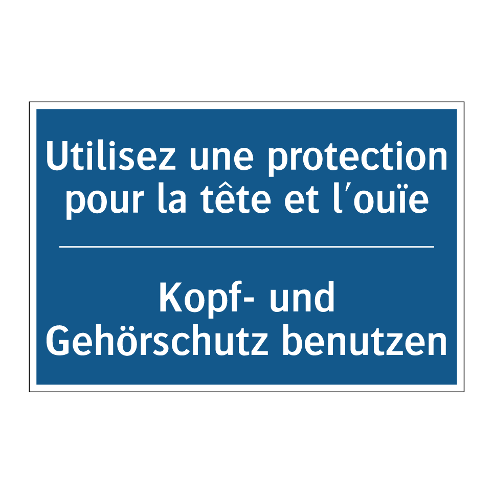 Kopf- und Gehörschutz benutzen - Utilisez une protection pour la /.../