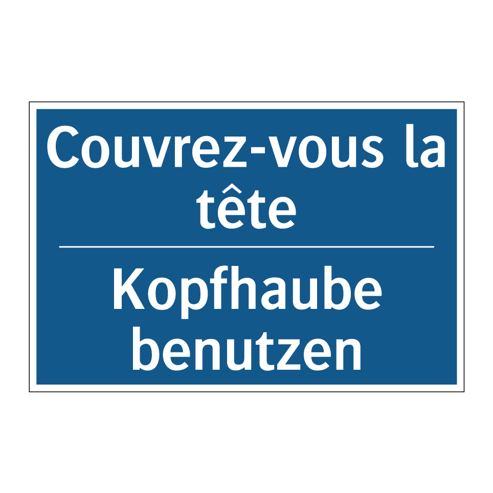 Kopfhaube benutzen - Couvrez-vous la tête
