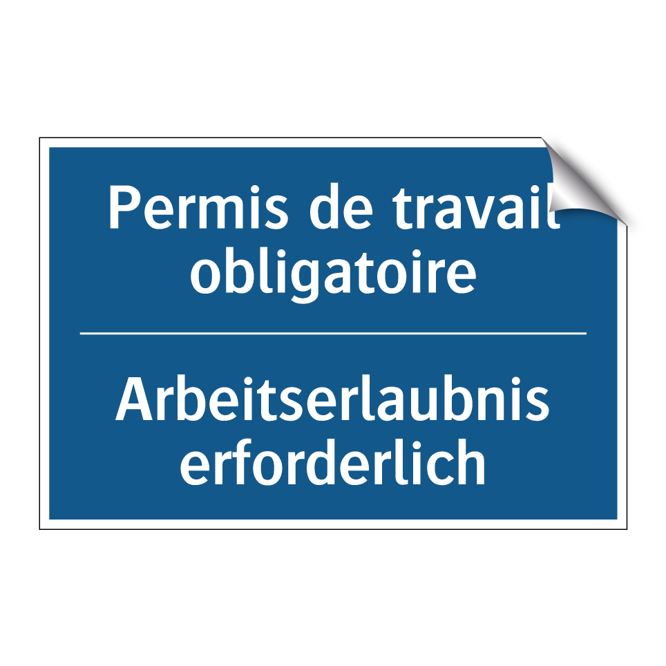 Arbeitserlaubnis erforderlich - Permis de travail obligatoire