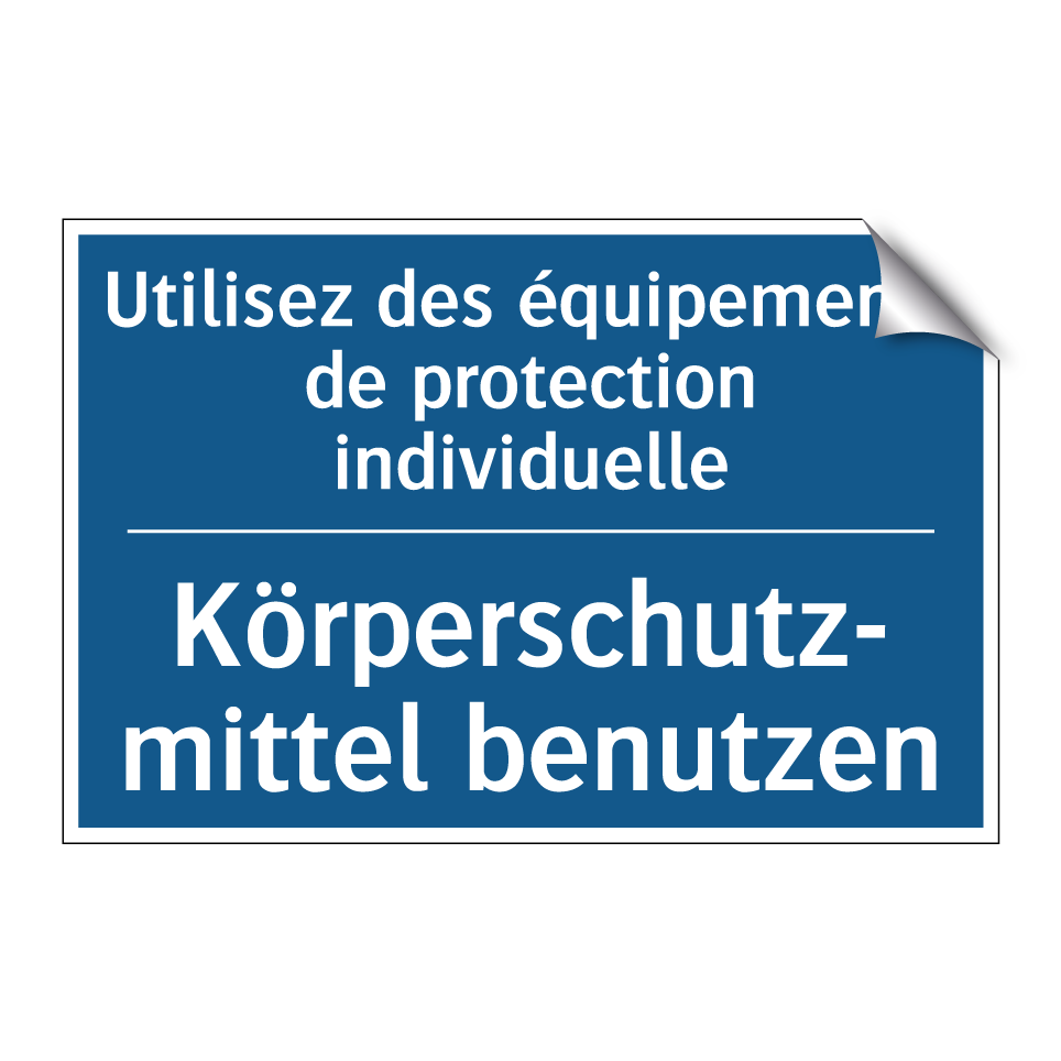 Körperschutz- mittel benutzen - Utilisez des équipements de protection /.../