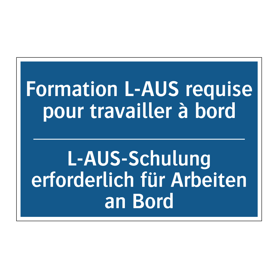 L-AUS-Schulung erforderlich für /.../ - Formation L-AUS requise pour travailler /.../
