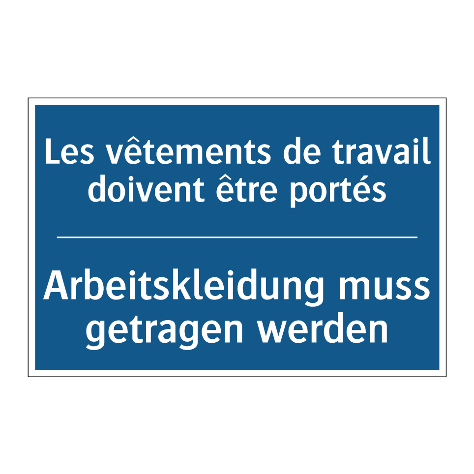 Arbeitskleidung muss getragen /.../ - Les vêtements de travail doivent /.../