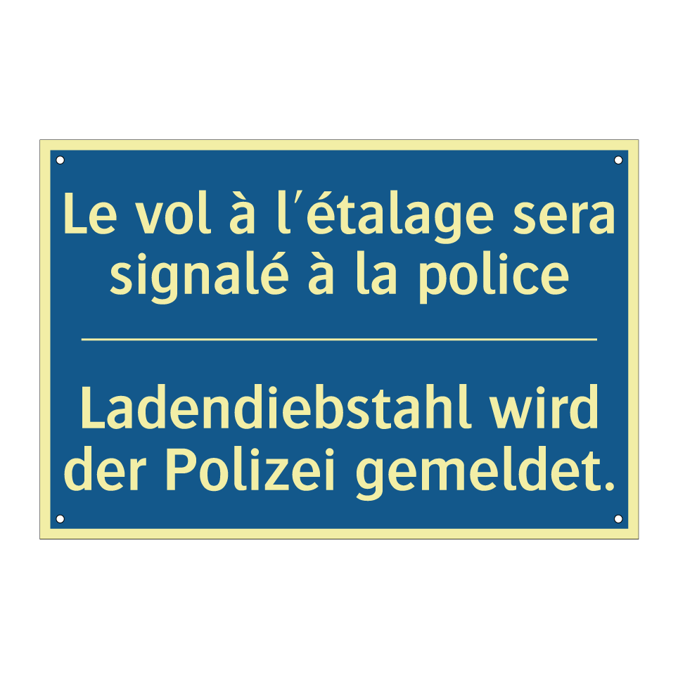 Ladendiebstahl wird der Polizei /.../ - Le vol à l'étalage sera signalé /.../