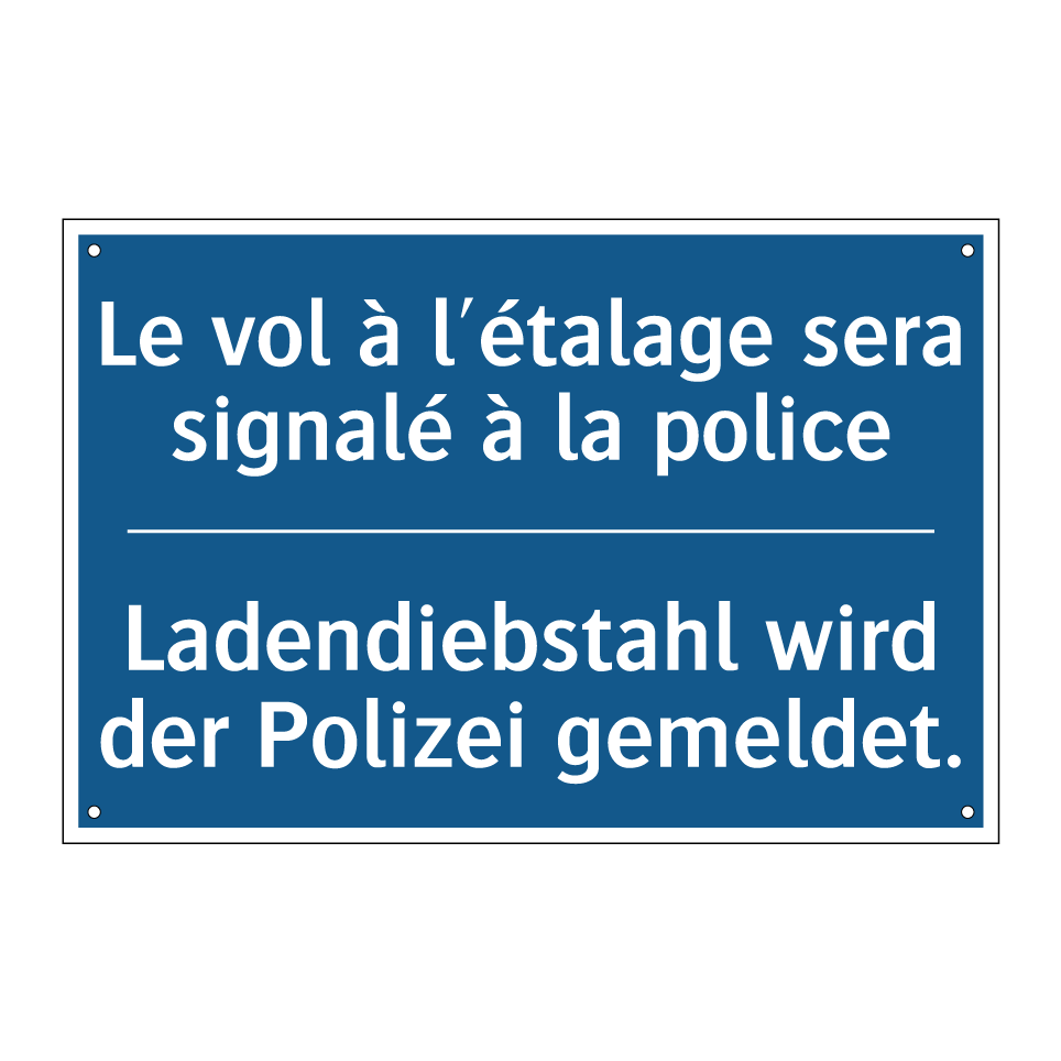Ladendiebstahl wird der Polizei /.../ - Le vol à l'étalage sera signalé /.../