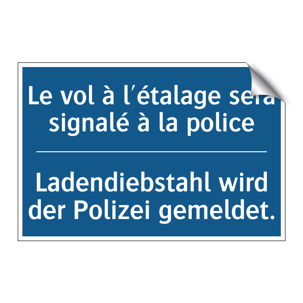Ladendiebstahl wird der Polizei /.../ - Le vol à l'étalage sera signalé /.../