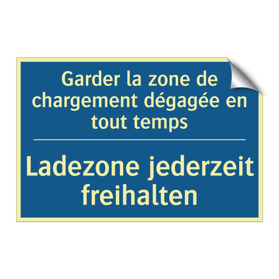 Ladezone jederzeit freihalten - Garder la zone de chargement dégagée /.../