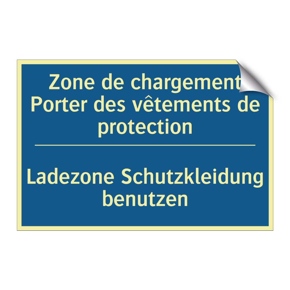 Ladezone Schutzkleidung benutzen /.../ - Zone de chargement Porter des /.../