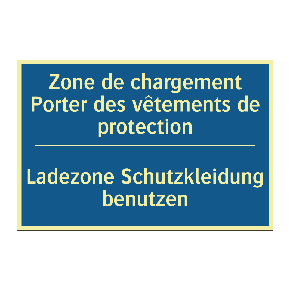 Ladezone Schutzkleidung benutzen /.../ - Zone de chargement Porter des /.../