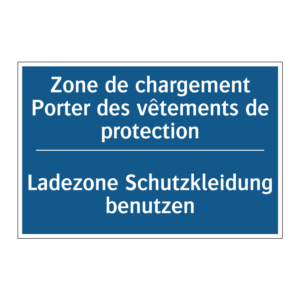 Ladezone Schutzkleidung benutzen /.../ - Zone de chargement Porter des /.../