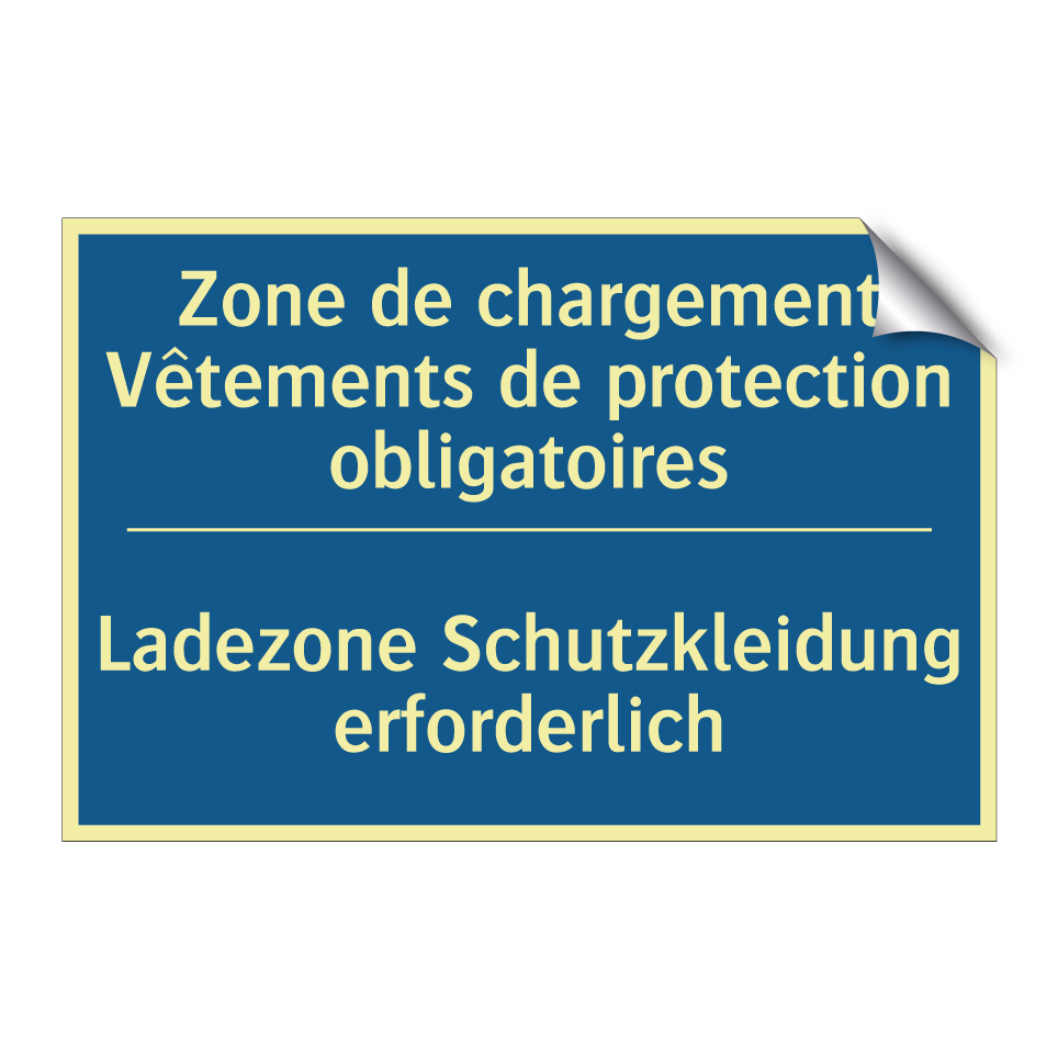 Ladezone Schutzkleidung erforderlich /.../ - Zone de chargement Vêtements de /.../