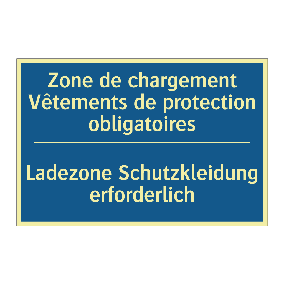 Ladezone Schutzkleidung erforderlich /.../ - Zone de chargement Vêtements de /.../
