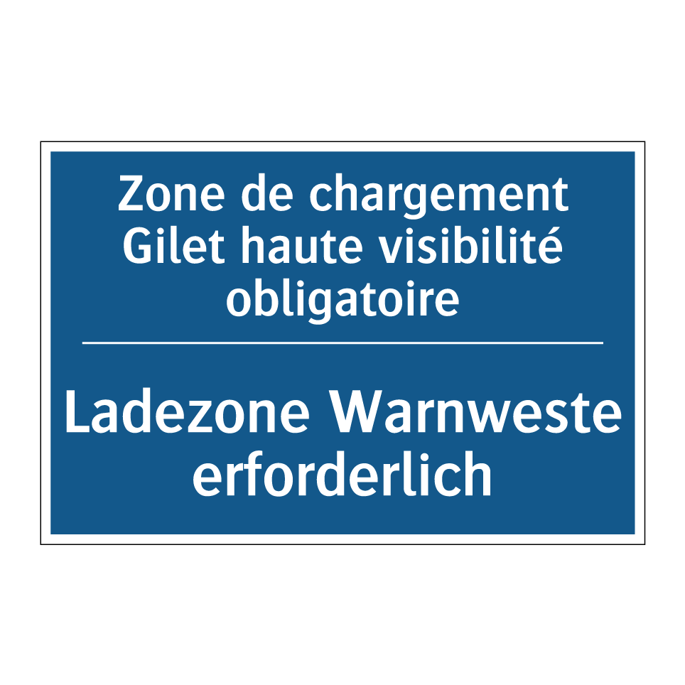 Ladezone Warnweste erforderlich /.../ - Zone de chargement Gilet haute /.../