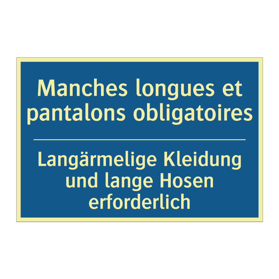 Langärmelige Kleidung und lange /.../ - Manches longues et pantalons obligatoires /.../