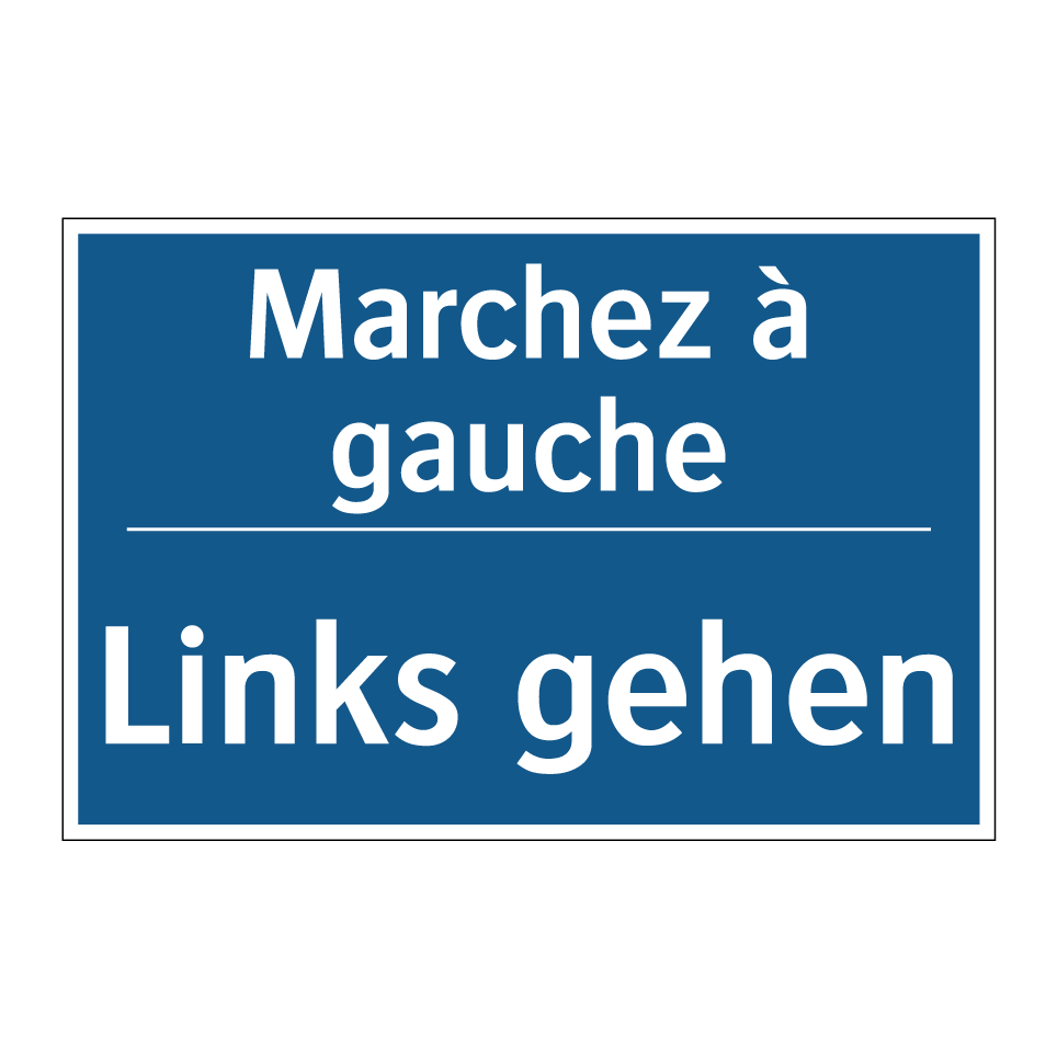 Links gehen - Marchez à gauche