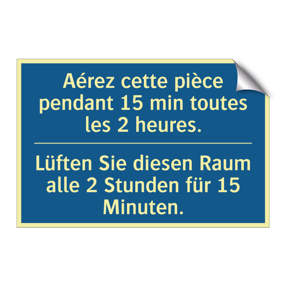 Lüften Sie diesen Raum alle 2 /.../ - Aérez cette pièce pendant 15 min /.../