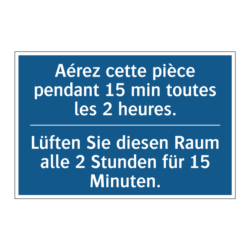 Lüften Sie diesen Raum alle 2 /.../ - Aérez cette pièce pendant 15 min /.../