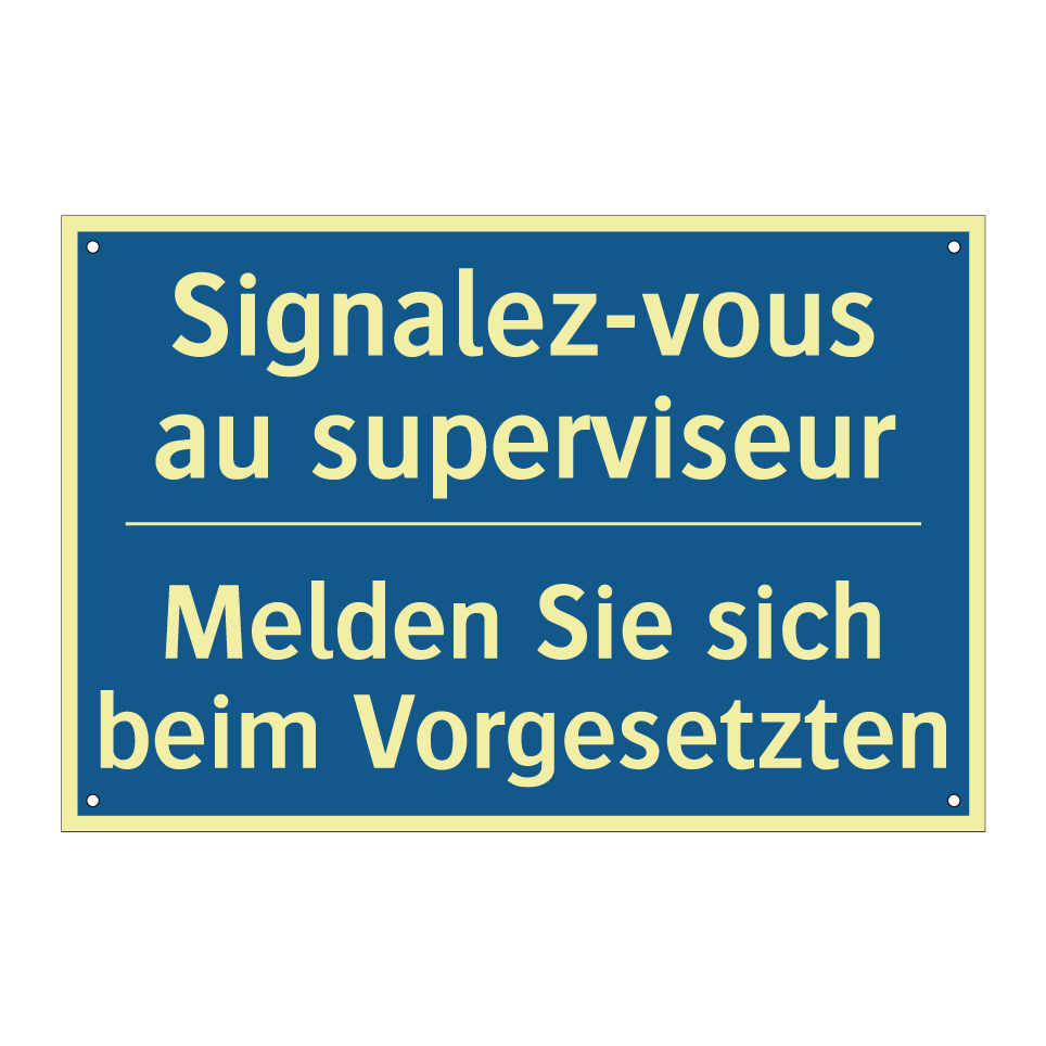 Melden Sie sich beim Vorgesetzten /.../ - Signalez-vous au superviseur