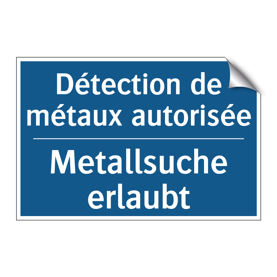 Metallsuche erlaubt - Détection de métaux autorisée