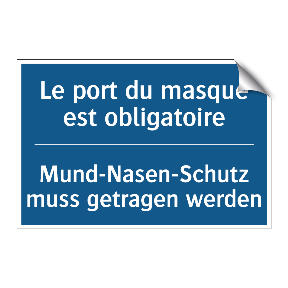 Mund-Nasen-Schutz muss getragen /.../ - Le port du masque est obligatoire /.../