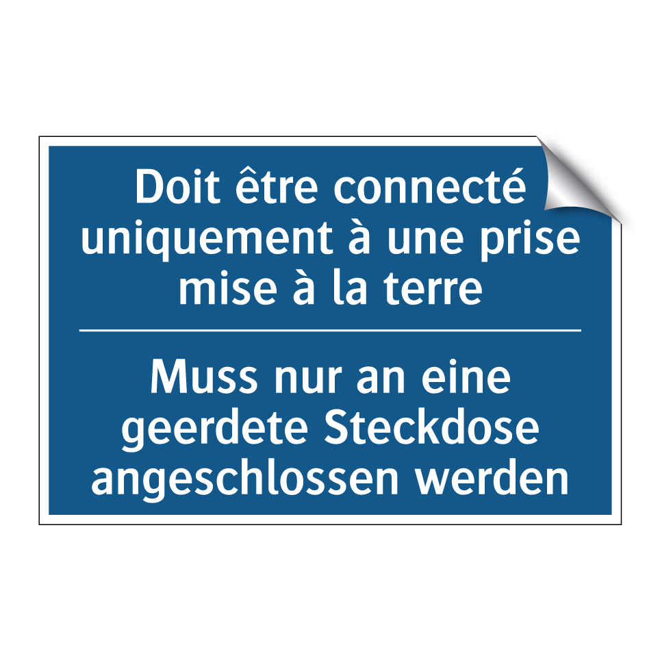 Muss nur an eine geerdete Steckdose /.../ - Doit être connecté uniquement /.../