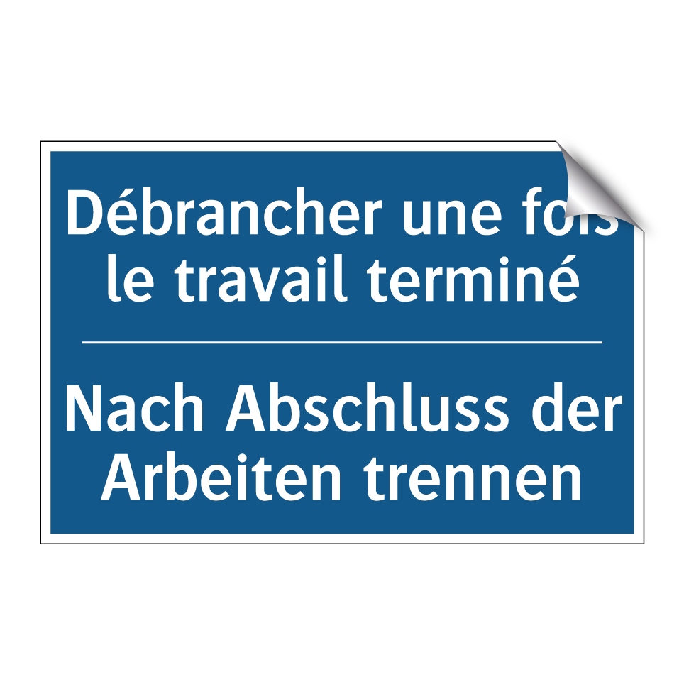 Nach Abschluss der Arbeiten trennen /.../ - Débrancher une fois le travail /.../