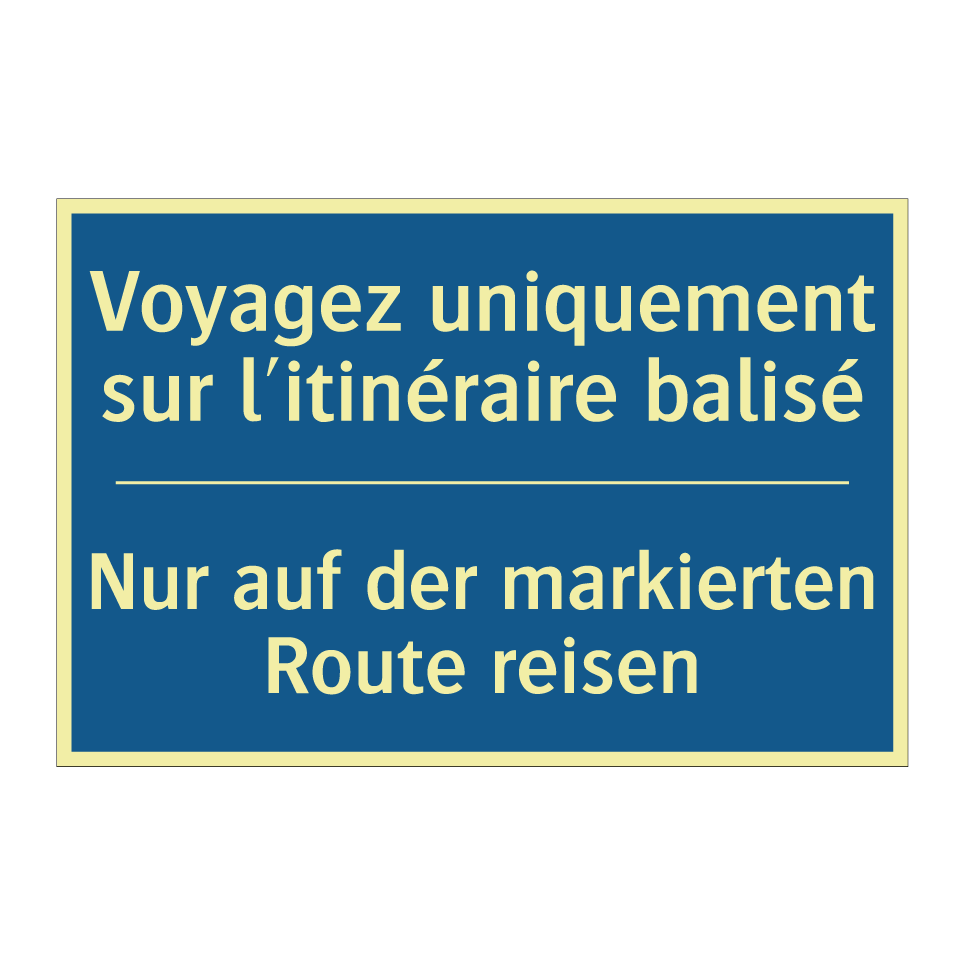 Nur auf der markierten Route reisen /.../ - Voyagez uniquement sur l'itinéraire /.../